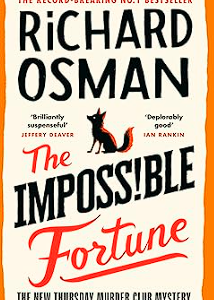 the impossible fortune: the new novel in the multi million copy bestselling murder mystery series (the thursday murder club)